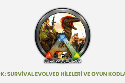 Ark: Survival Evolved Hileleri ve Oyun Kodları - 2025 Güncel