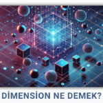 Dimension Ne Demek? Kapsamlı Bir Açıklama