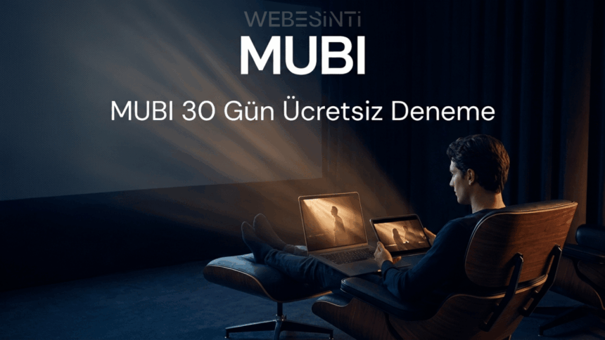 MUBI Ücretsiz Deneme: 30 Gün Boyunca Sinema Keyfini Ücretsiz Yaşayın!