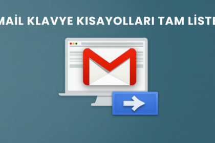 Gmail Klavye Kısayolları Tam Listesi