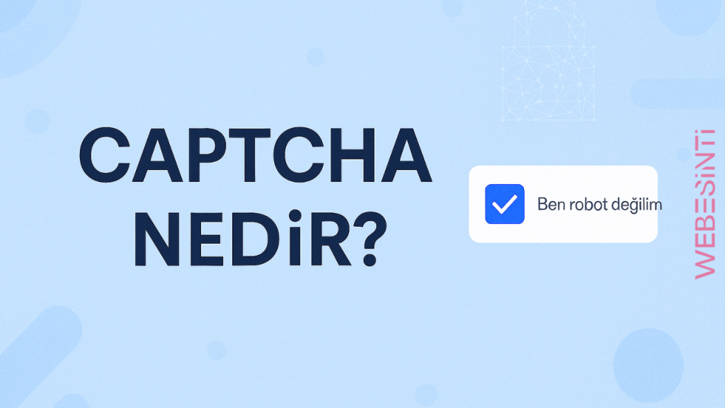 CAPTCHA Nedir?