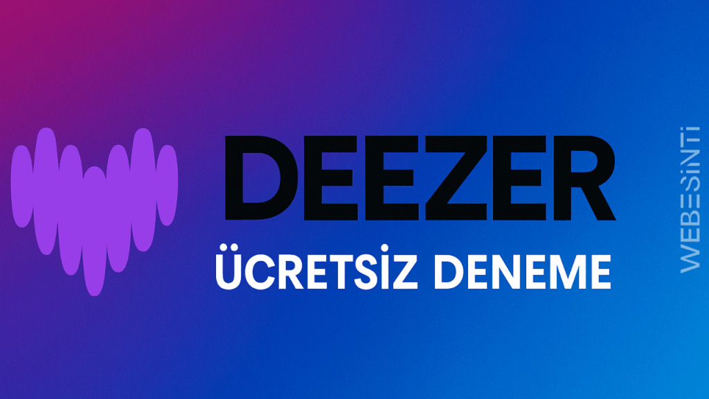 Deezer Ücretsiz Deneme: Premium Üyelik Nasıl Ücretsiz Alınır?