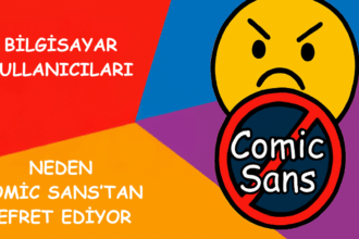 İnsanlar Neden Comic Sans’tan Nefret Ediyor ve Neden Markanızda Bu Yazı Tipini Kullanmamalısınız?