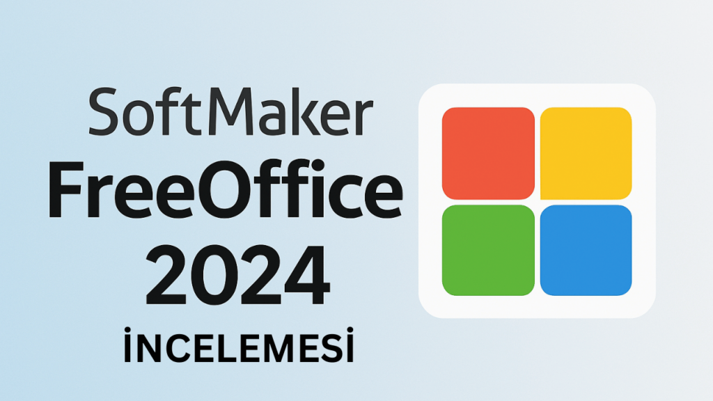 SoftMaker FreeOffice 2024 İncelemesi