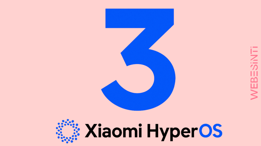 Xiaomi'den Devrim Niteliğinde Güncelleme: HyperOS 3 Hakkında Bilinen Her Şey