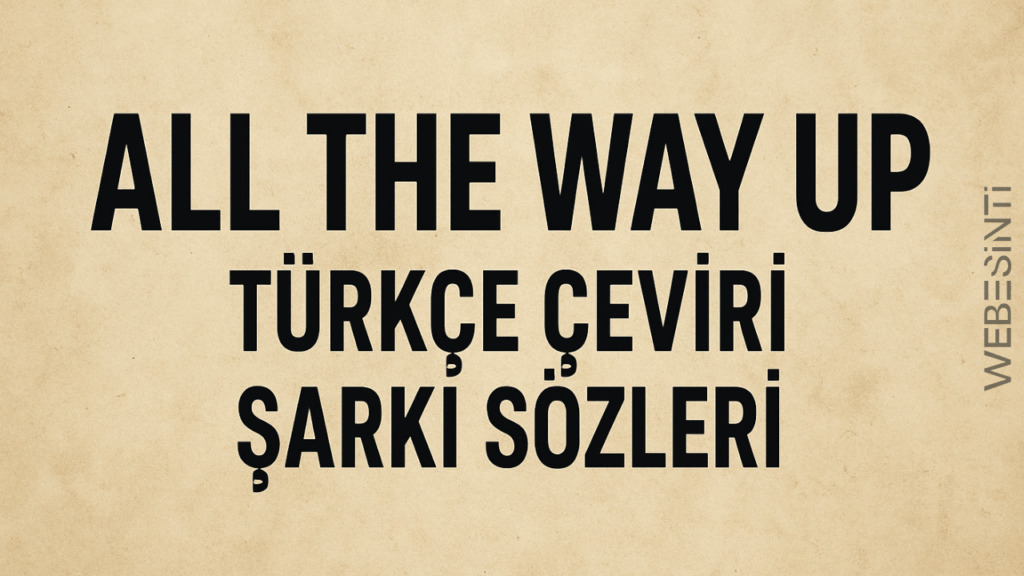 Fat Joe & Remy Ma - All The Way Up Türkçe Çeviri Şarkı Sözleri