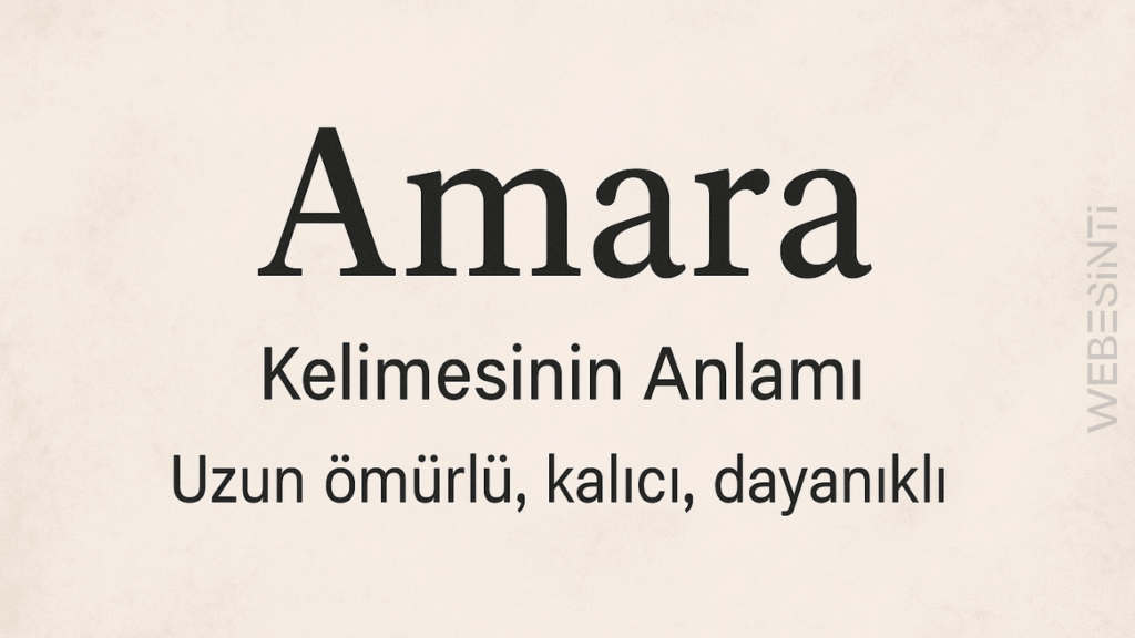 Amara Ne Demek? Anlamı ve Kullanımı Hakkında Detaylı Bilgi