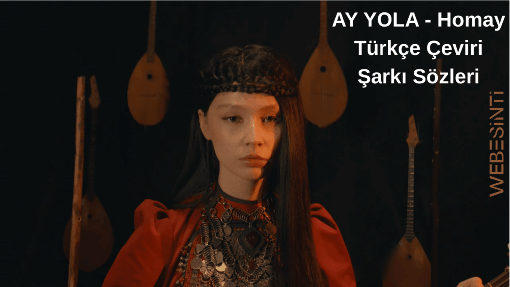 AY YOLA - Homay Türkçe Çeviri Şarkı Sözleri ve Okunuşu