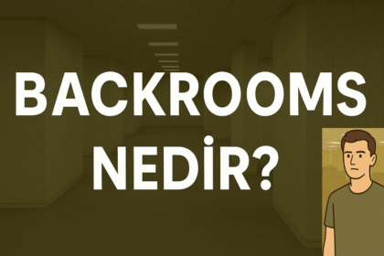 Backrooms Nedir? Gerçek mi? Oyunu Nasıl Ortaya Çıktı?