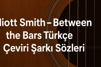 Elliott Smith – Between the Bars Türkçe Çeviri Şarkı Sözleri: Sessiz Bir İtirafın Hikayesi