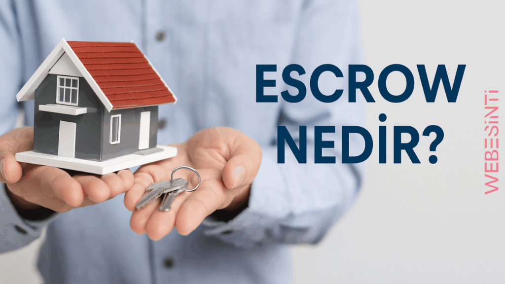 Escrow Nedir? Güvenli İşlemlerin Temel Taşı