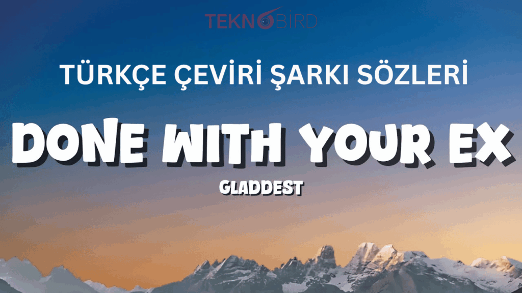Gladdest Done With Your Ex - Türkçe Çeviri Şarkı Sözleri