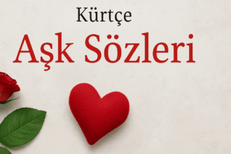 Kürtçe Aşk Sözleri ile Kalplere Dokunan Romantik Anlar