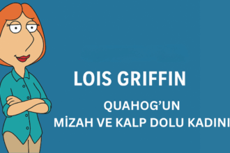 Lois Griffin: Quahog’un Mizah ve Kalp Dolu Kadını