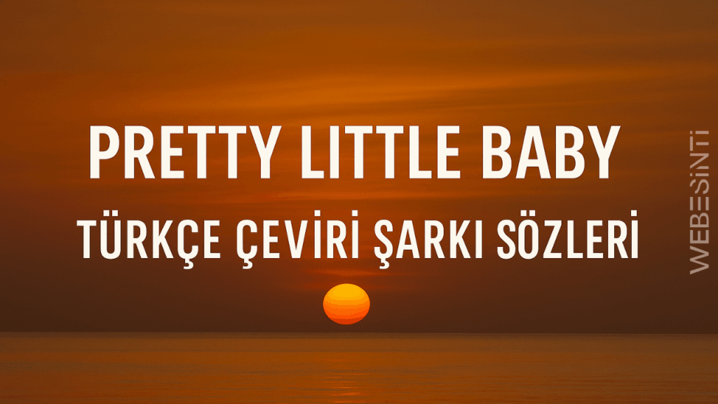 Pretty Little Baby Türkçe Çeviri Şarkı Sözleri – Connie Francis’ten Zamansız Bir Romantizm