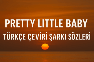 Pretty Little Baby Türkçe Çeviri Şarkı Sözleri – Connie Francis’ten Zamansız Bir Romantizm