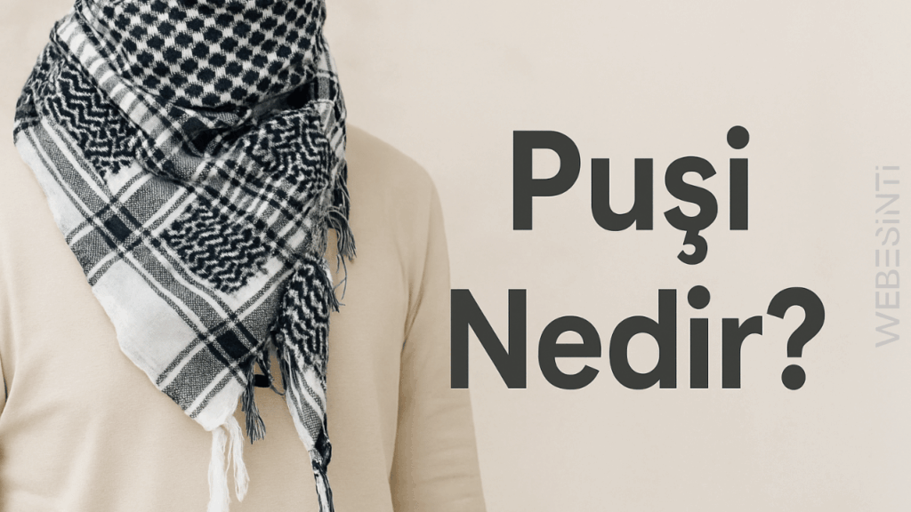 Puşi Nedir? Puşi Fiyatları ve Bağlama Yöntemleri