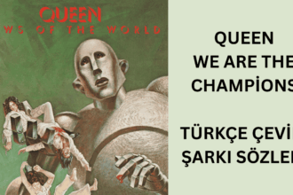 Queen - We Are the Champions Türkçe Çeviri Şarkı Sözleri: Efsane Şarkının Anlamı