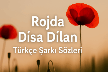 Rojda – Dîsa Dîlan Türkçe Şarkı Sözleri
