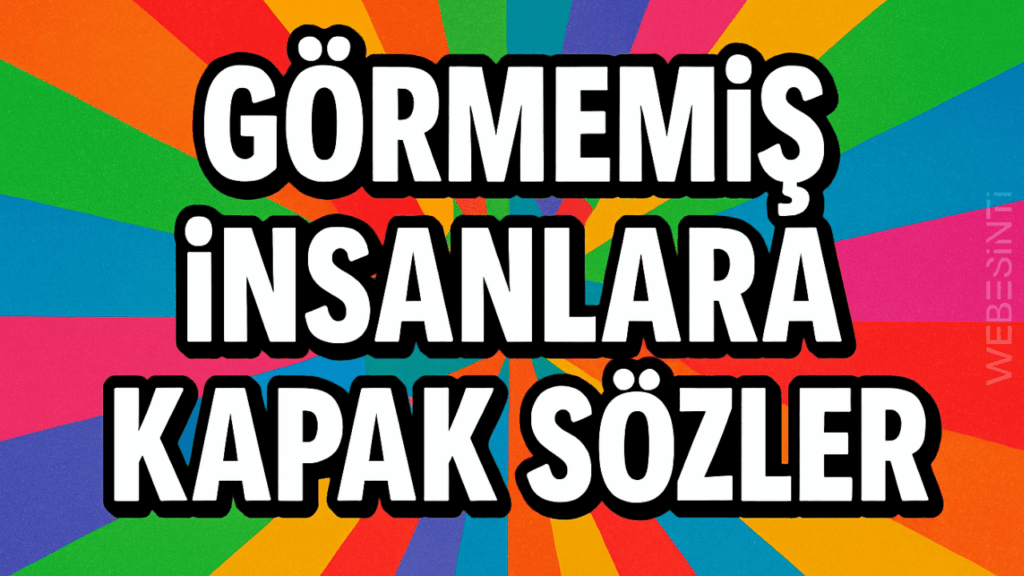 Görmemiş İnsanlara Kapak Sözler: Sessizliğimin Altında Yatan Gerçekler