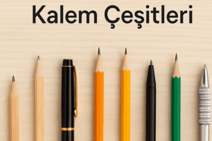 Kalem Çeşitleri: Yazı Dünyasının Renkli Yolculuğu