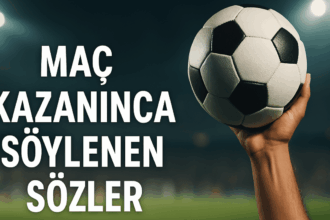 Maç Kazanınca Söylenen Sözler ile Zaferi Kutlayın