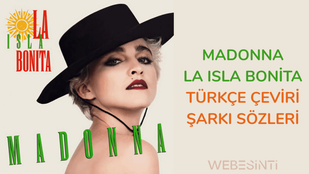 Madonna - La Isla Bonita Türkçe Çeviri Şarkı Sözleri: Tropik Aşkın Melodisi