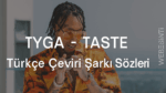 Tyga - Taste Türkçe Çeviri Şarkı Sözleri