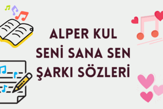 Alper Kul Seni Sana Sen Şarkı Sözleri: Aşkın En Saf Hâli