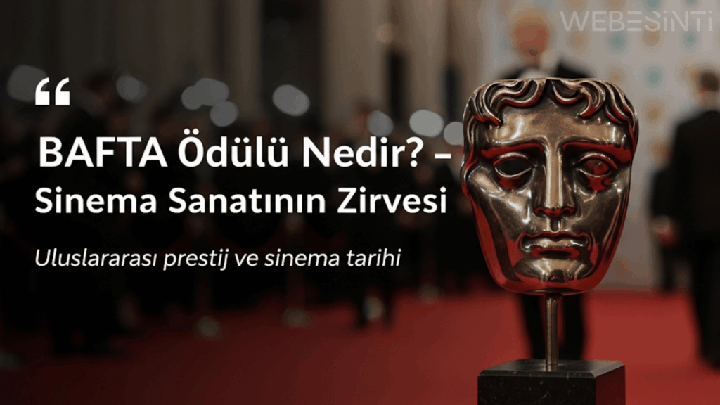 BAFTA Ödülü Nedir?