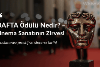 BAFTA Ödülü Nedir?