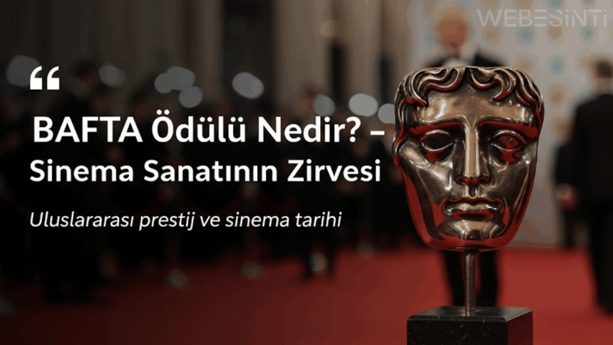 BAFTA Ödülü Nedir?