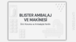 Blister Ne Demek?