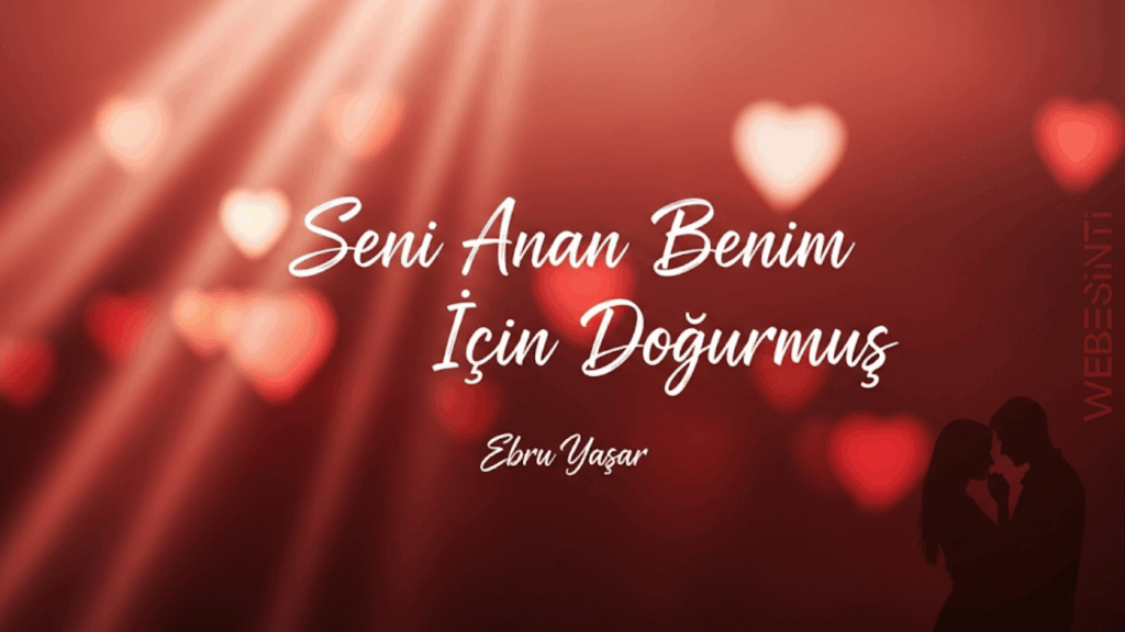 Ebru Yaşar – Seni Anan Benim İçin Doğurmuş Şarkı Sözleri