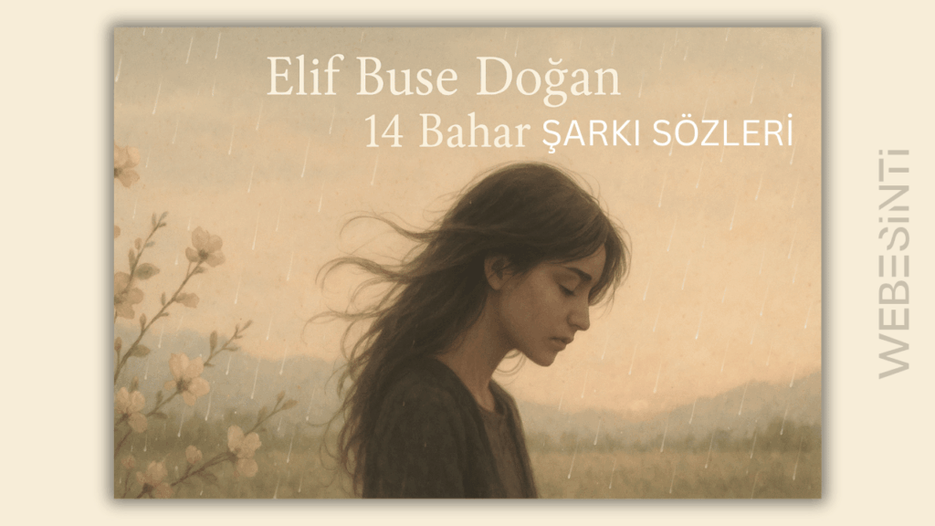 Elif Buse Doğan - 14 Bahar Sözleri: Aşka Dair Hüzünlü Bir Yolculuk
