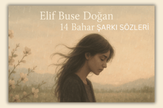 Elif Buse Doğan - 14 Bahar Sözleri: Aşka Dair Hüzünlü Bir Yolculuk