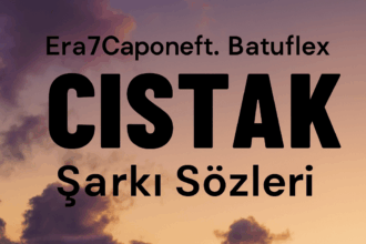 Era7capone ft. Batuflex - CISTAK Şarkı Sözleri: Yeni Nesil Türkçe Rap’in Sınır Tanımaz Temsilcisi