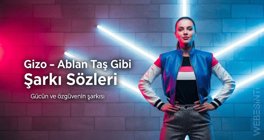Gizo - Ablan Taş Gibi Şarkı Sözleri: Güçlü Duruşun ve Özgüvenin Simgesi