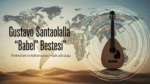 Gustavo Santaolalla “Babel” Bestesi: Sessiz Armoninin Evrensel İletisi