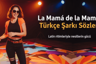 La Mamá de la Mamá Türkçe Şarkı Sözleri: Ritmiyle Sizi Saran Bir Parça