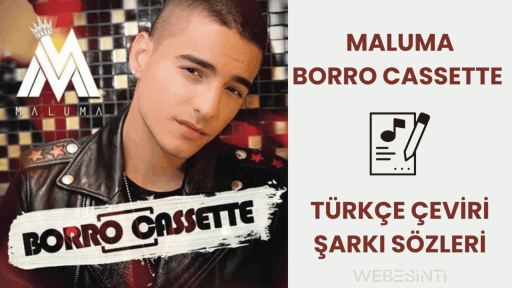 Maluma - Borro Cassette Türkçe Çeviri Şarkı Sözleri: Unutmak mı, Unutturmak mı?