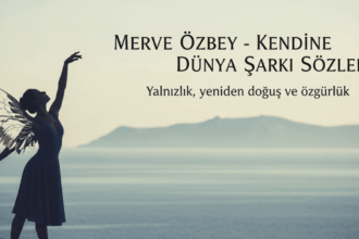 Merve Özbey - Kendine Dünya Şarkı Sözleri