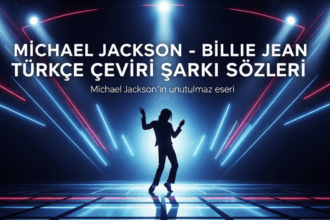 Michael Jackson – Billie Jean Türkçe Çeviri Şarkı Sözleri