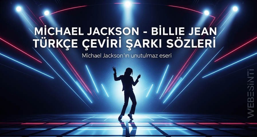 Michael Jackson – Billie Jean Türkçe Çeviri Şarkı Sözleri