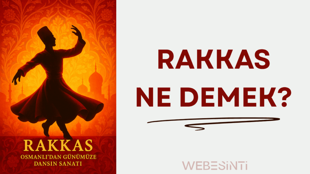 Rakkas Ne Demek? Osmanlı’dan Günümüze Uzanan Bir Sanatın Hikayesi