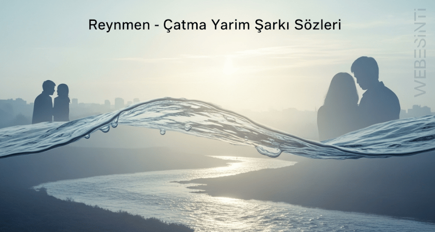 Reynmen – Çatma Yarim Şarkı Sözleri: Duyguların Melodiyle Dansı