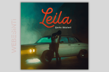 Reynmen - Leila Şarkı Sözleri: Aşkın En Derin Çığlığı