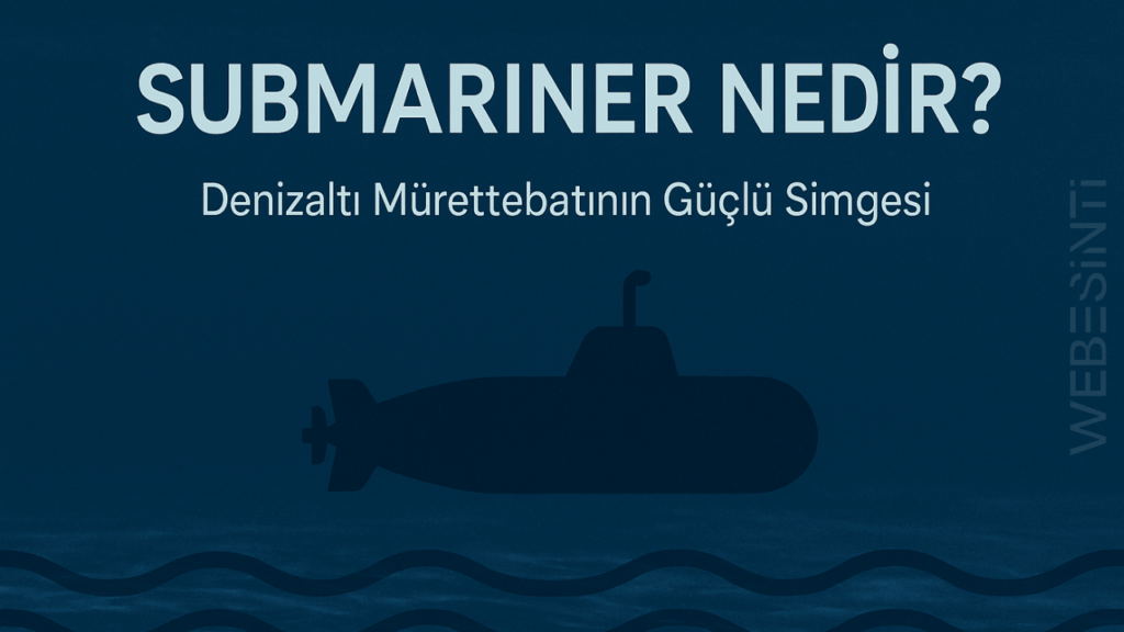 Submariner Nedir?