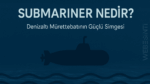 Submariner Nedir?