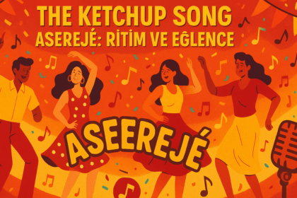 The Ketchup Song - Las Ketchup Türkçe Çeviri Şarkı Sözleri: Ragatanga Rüzgârı!